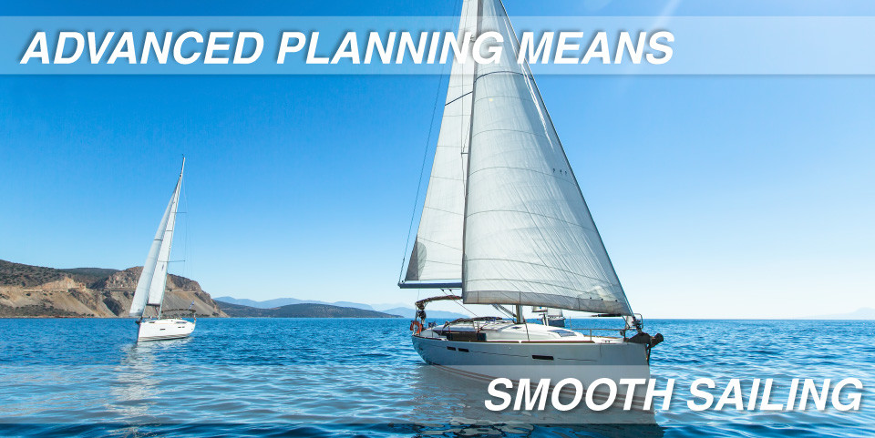 advance planning means smooth sailing sailboats in the background